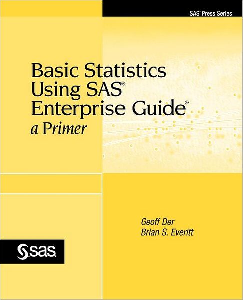 Basic Statistics Using Sas Enterprise Guide