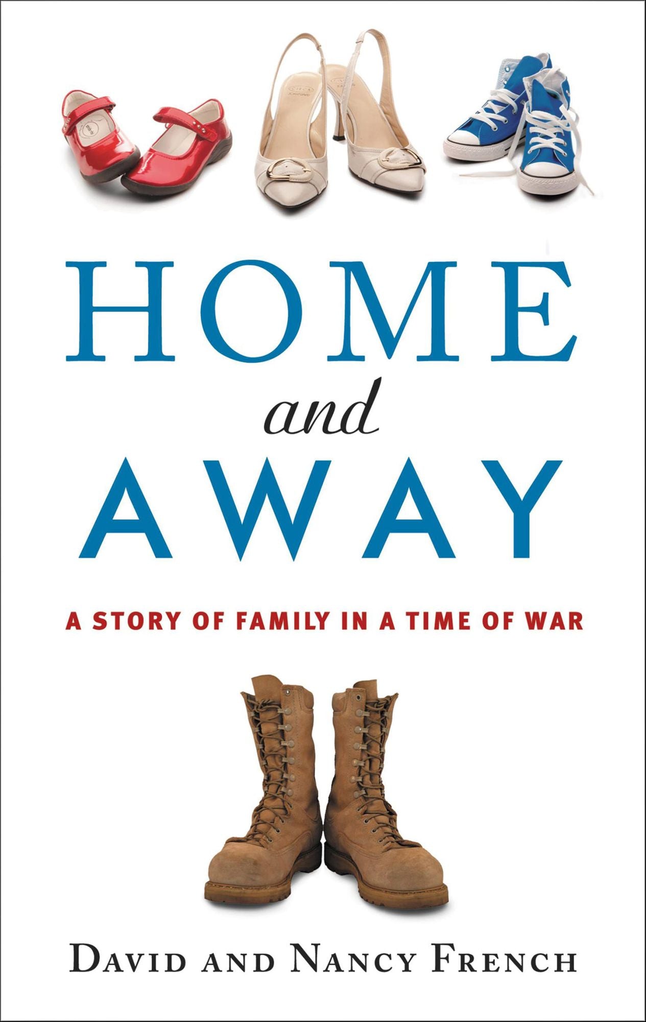 Home and Away: A Story of Family in a Time of War
