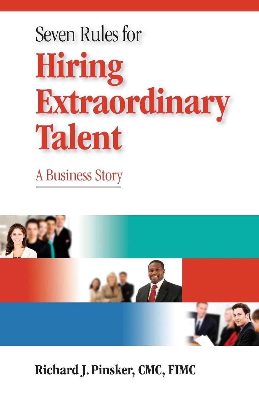 Seven Rules for Hiring Extraordinary Talent: A Business Story
