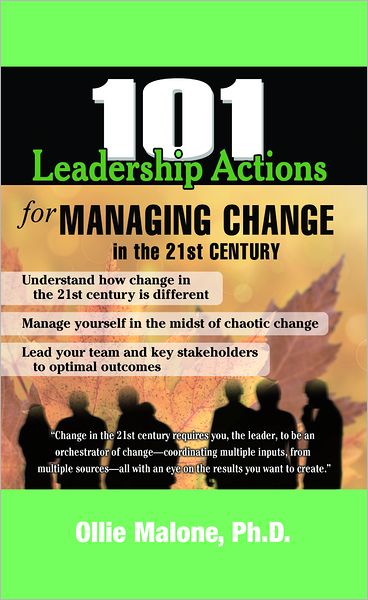101 Leadership Actions for Managing Change in the 21st Century