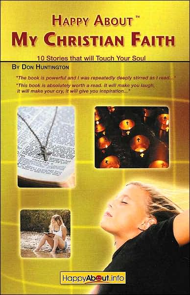 Happy About My Christian Faith: 10 Stories That Will Touch Your Soul