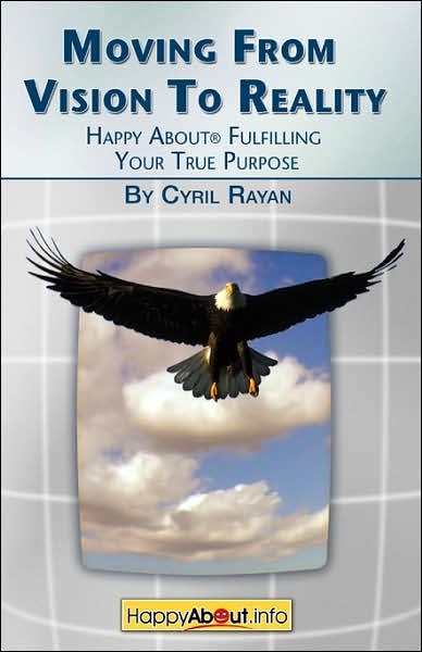 Moving from Vision to Reality: Happy about Fulfilling Your True Purpose