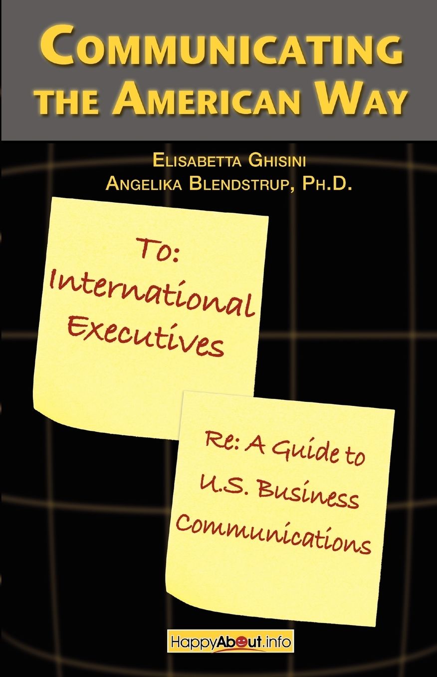 Communicating the American Way: A Guide to Business Communications in the U. S.