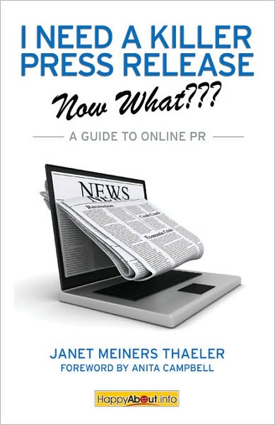 I Need a Killer Press Release--Now What???: A Guide to Online PR