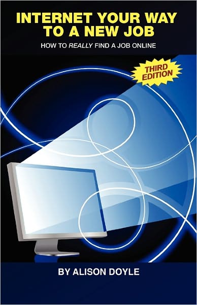 Internet Your Way to a New Job: How to Really Find a Job Online