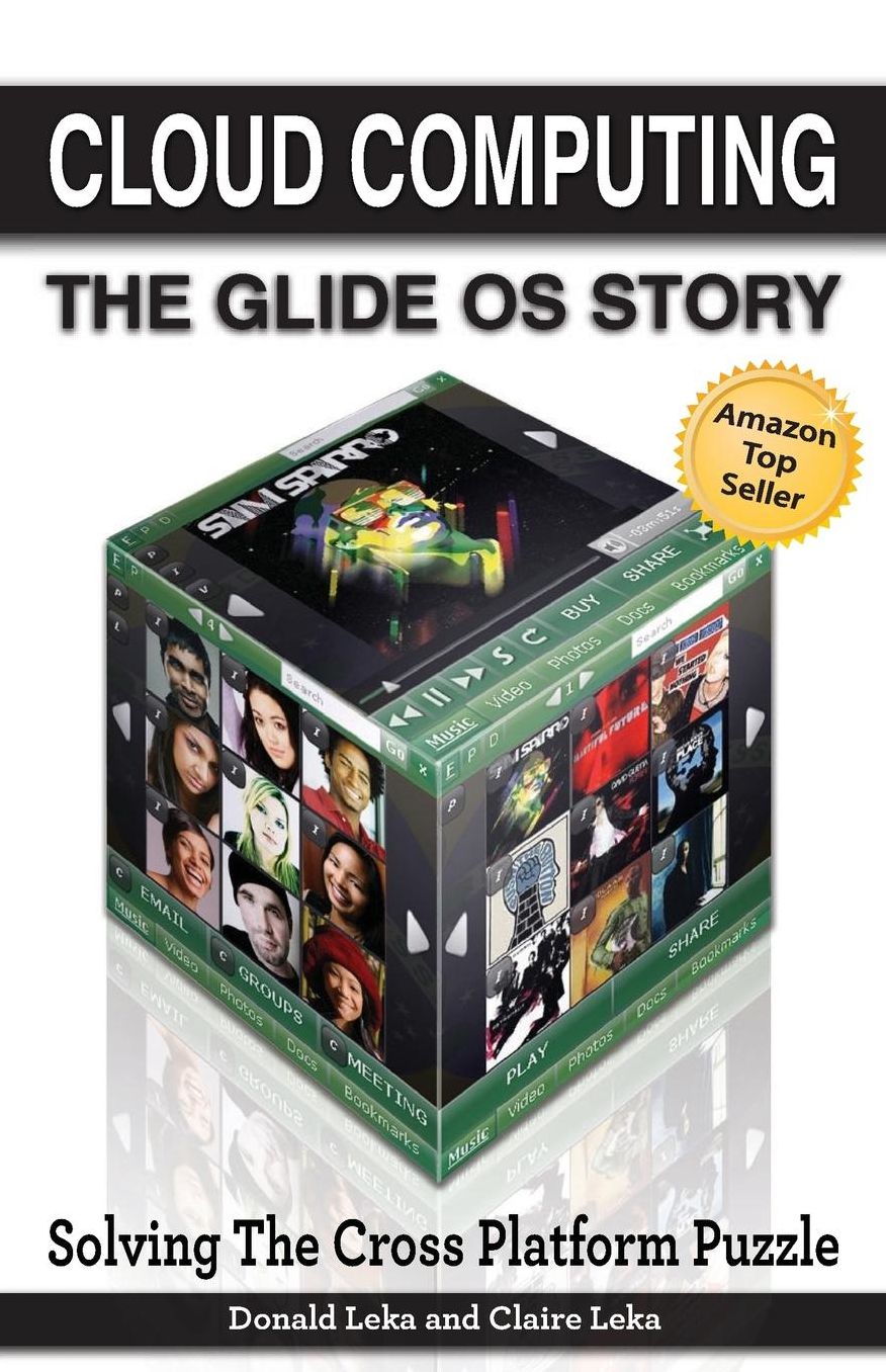 Cloud Computing: The Glide OS Story: Solving the Cross Platform Puzzle