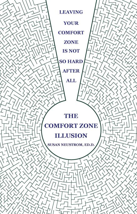 The Comfort Zone Illusion: Leaving Your Comfort Zone Is Not So Hard After All