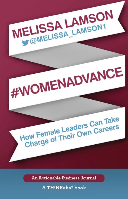 Melissa Lamson on #WomenAdvance: How Female Leaders Can Take Charge of Their Own Careers