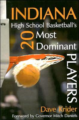 Indiana High School Basketball's 20 Most Dominant Players