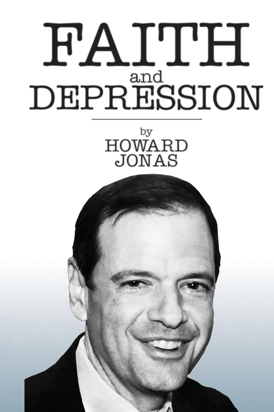 Faith and Depression: How one CEO ignored Wall Street?s rules to find success in business and happiness in life.