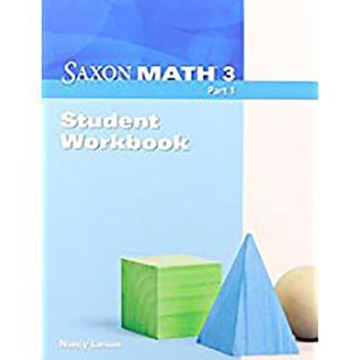 Saxon Math 3: Student Workbook Part 1