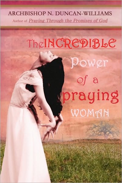 The Incredible Power Of A Praying Woman