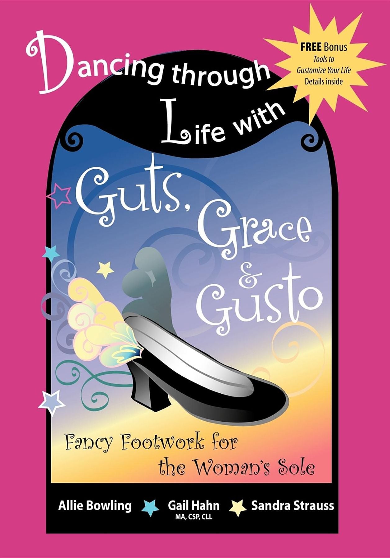 Dancing Through Life with Guts, Grace and Gusto: Fancy Footwork for the Woman's Sole