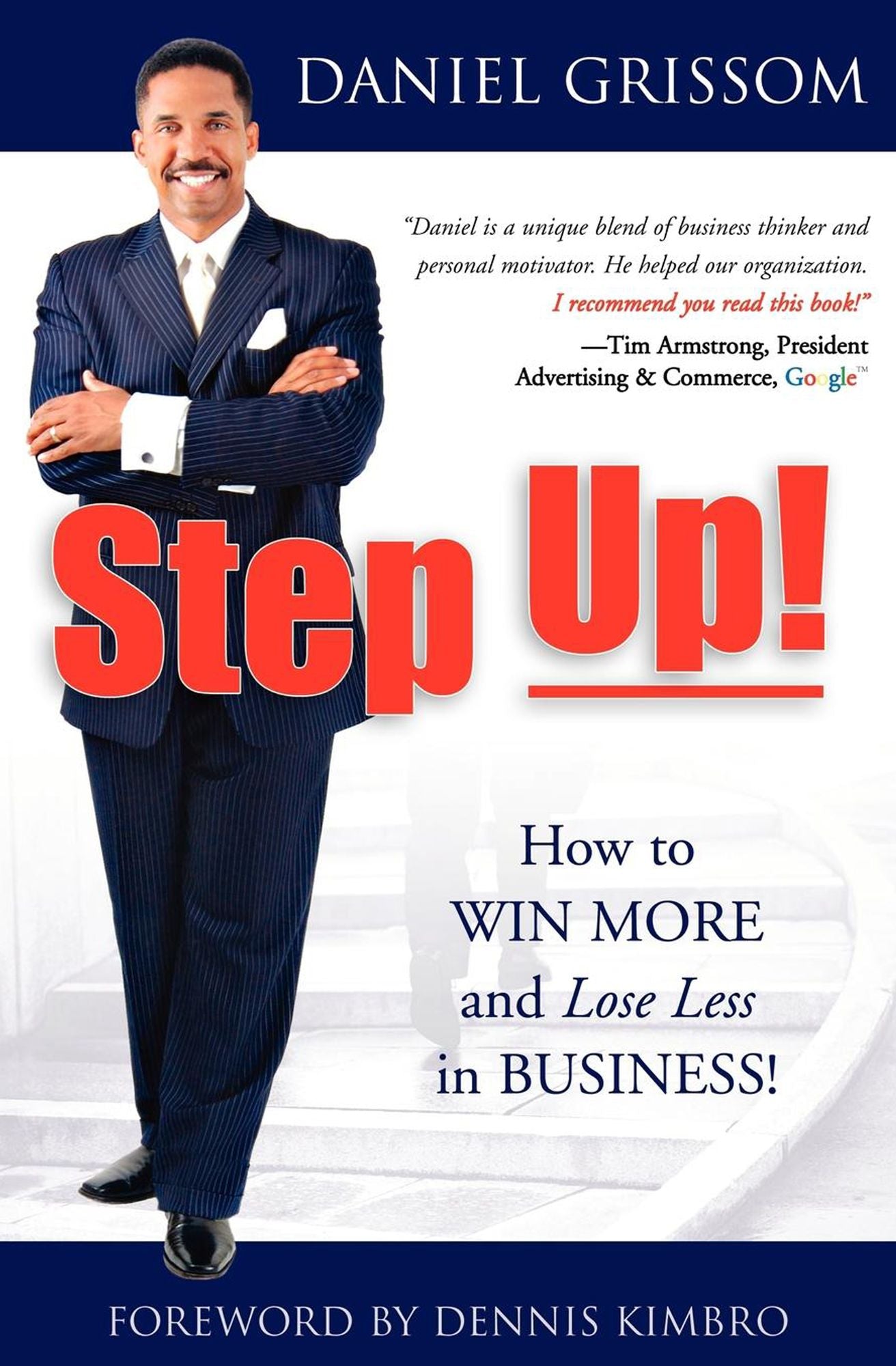 Step Up!: How to Win More and Lose Less in Business!