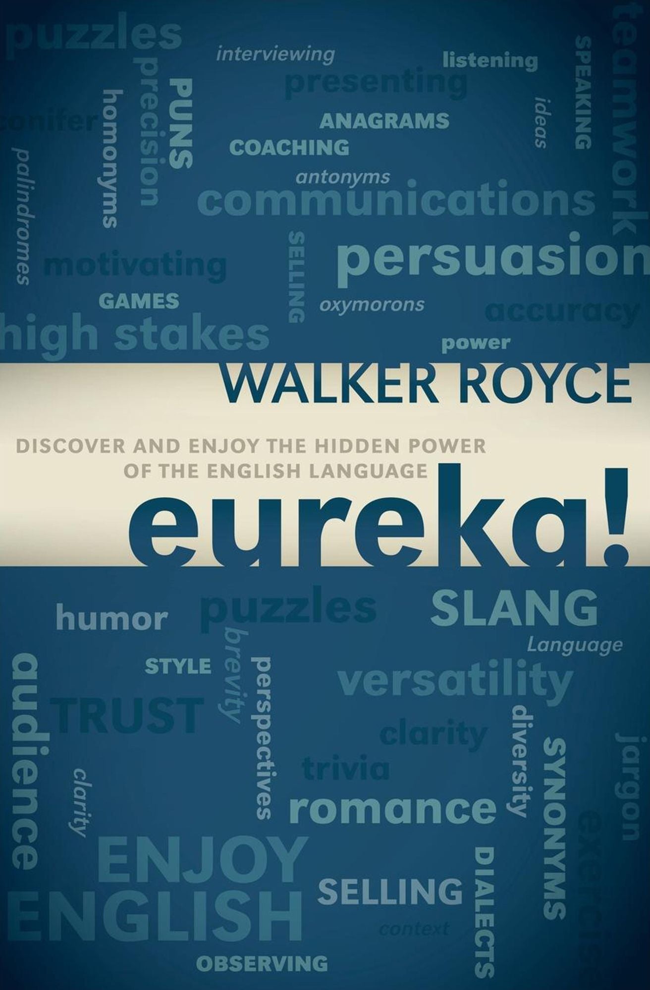 Eureka!: Discover and Enjoy the Hidden Power of the English Language