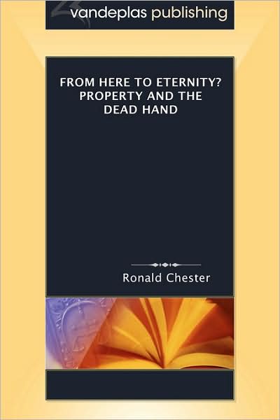 From Here To Eternity? Property And The Dead Hand