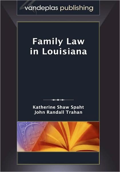Family Law In Louisiana, First Edition 2009