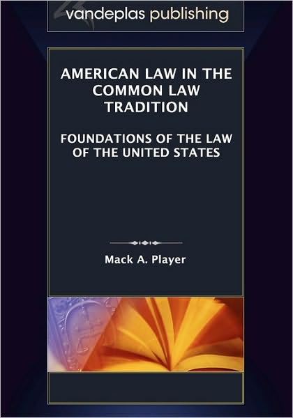 American Law in the Common Law Tradition: Foundations of the Law of the United States