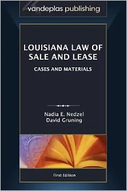 Louisiana Law of Sale and Lease: Cases and Materials, First Edition 2012