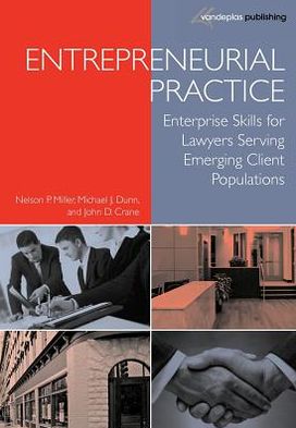 Entrepreneurial Practice: Enterprise Skills for Lawyers Serving Emerging Client Populations