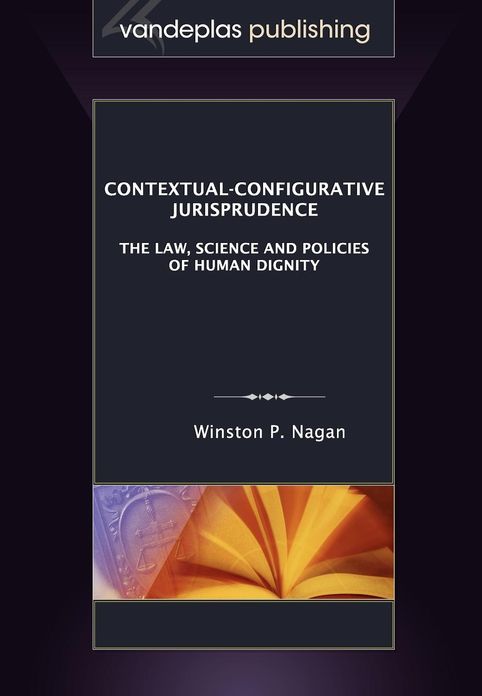 Contextual-Configurative Jurisprudence: The Law, Science and Policies of Human Dignity