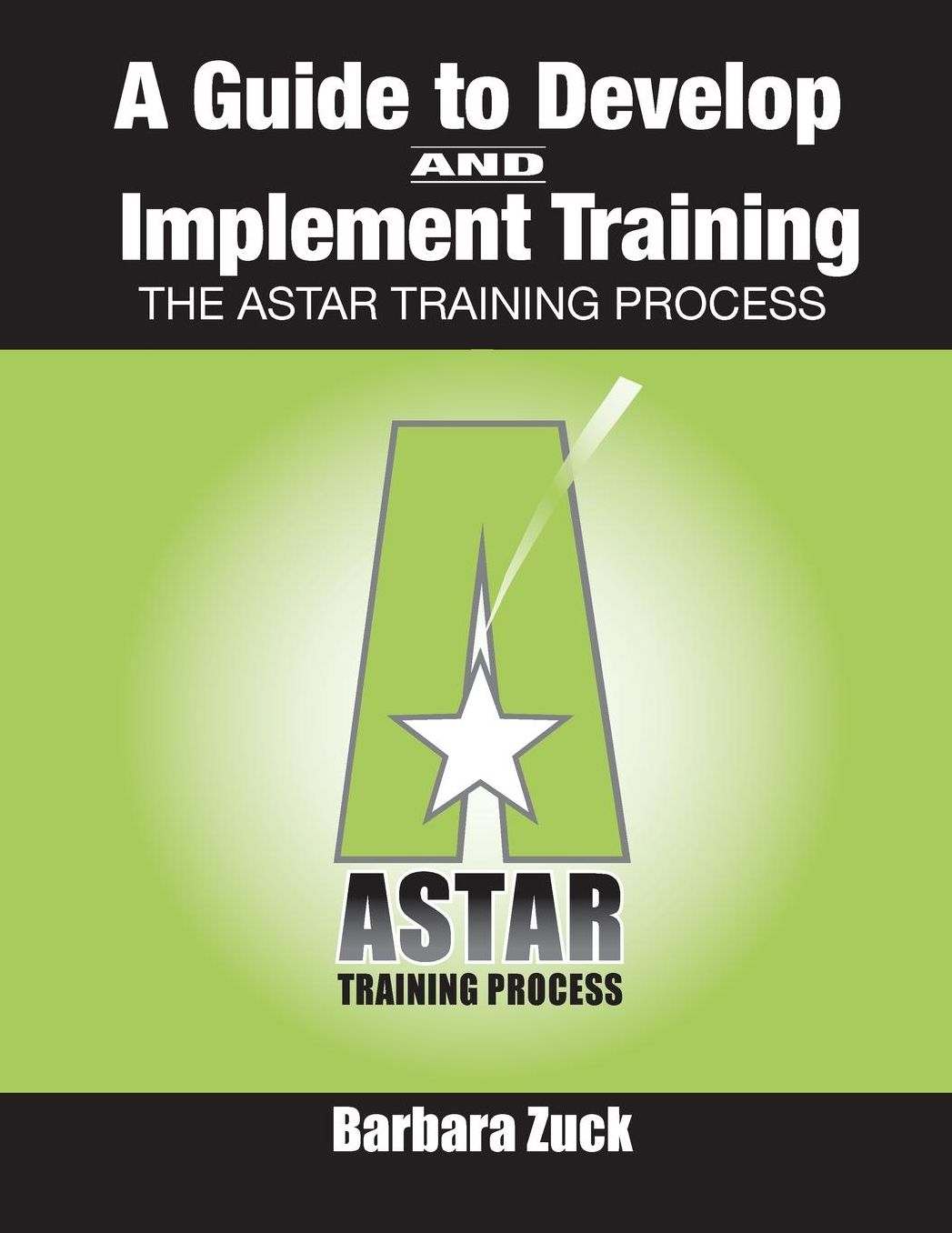 Guide to Develop and Implement Training: The Astar Training Process
