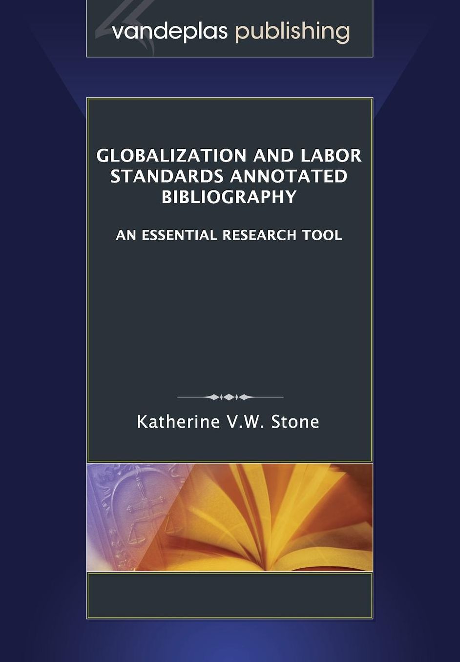 Globalization and Labor Standards Annotated Bibliography: An Essential Research Tool