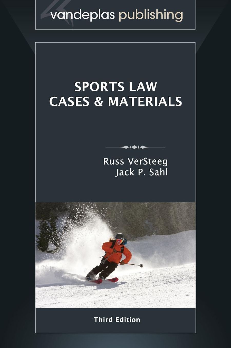 SPORTS LAW: CASES AND MATERIALS, THIRD EDITION