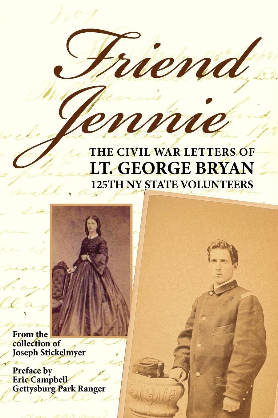 Friend Jennie: The Civil War Letters of Lt. George Bryan of the 125th New York Vounteer Infrantry