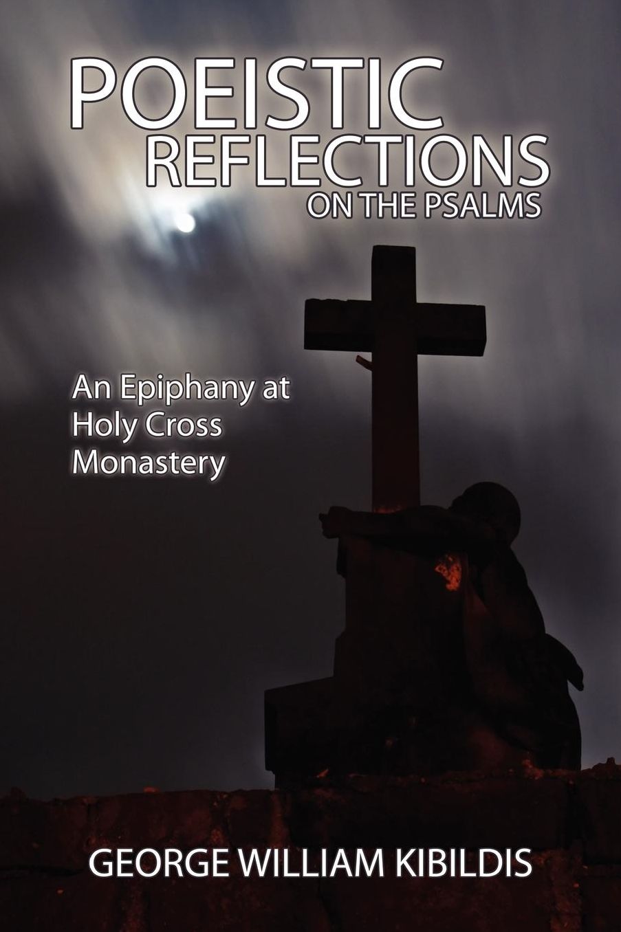 Poeistic Reflections on the Psalms: An Epiphany at Holy Cross Monastery
