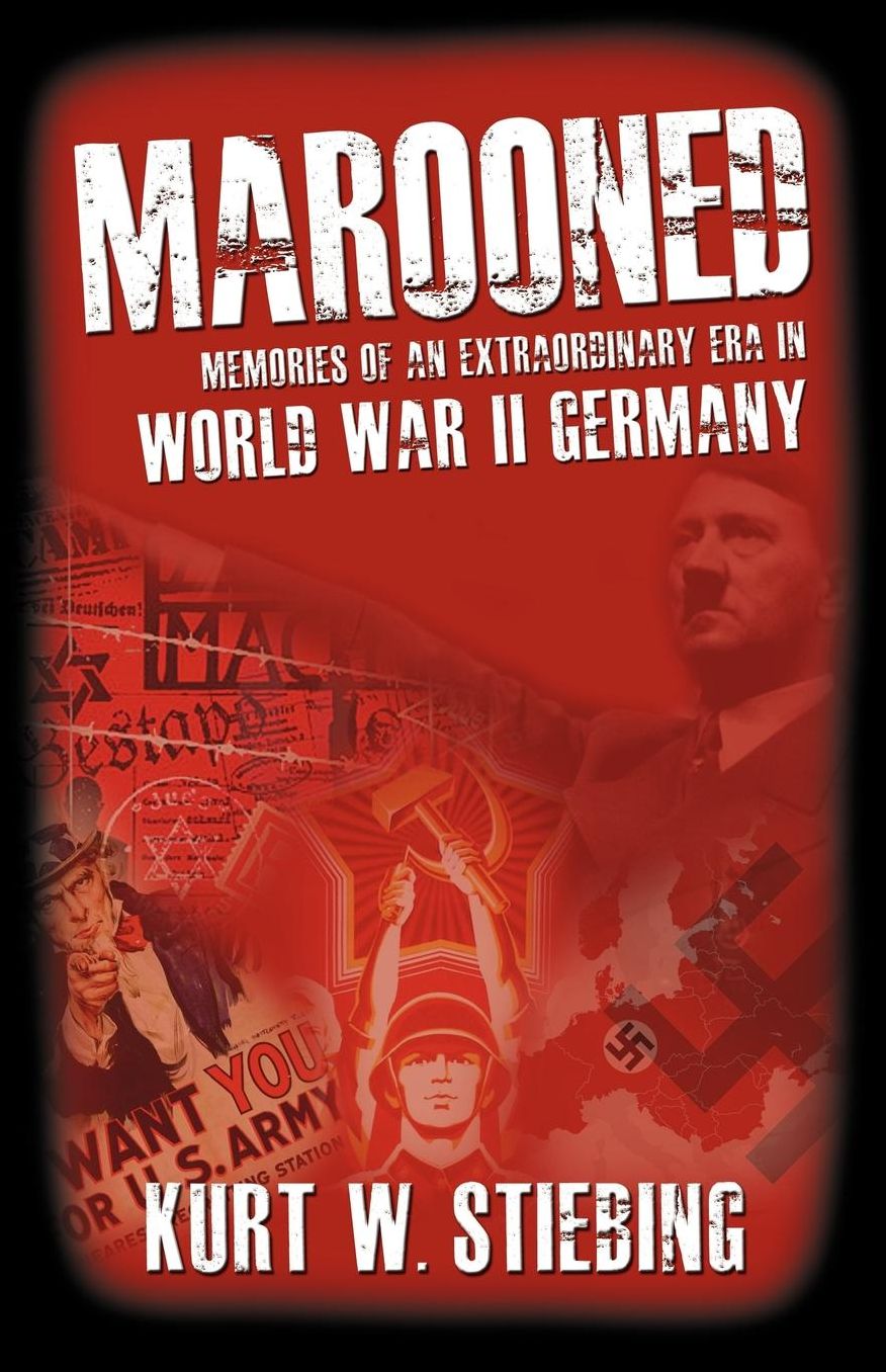Marooned: Memories of an Extraordinary Era in World War II Germany