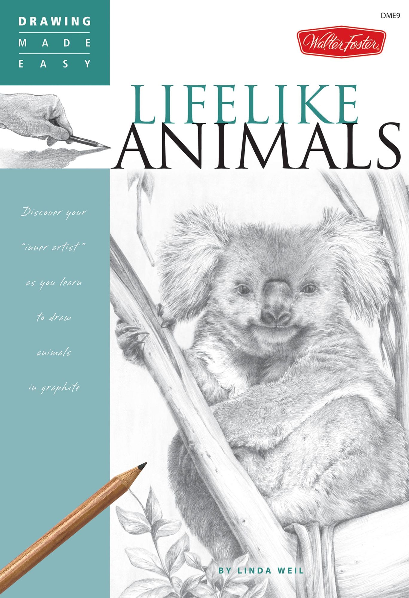 Lifelike Animals: Discover your "inner artist" as you learn to draw animals in graphite