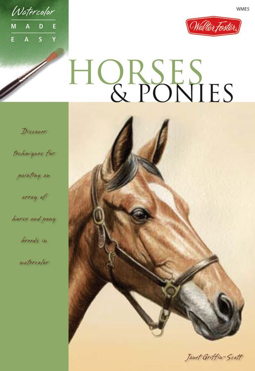 Horses & Ponies: Discover techniques for painting an array of horse and pony breeds in watercolor