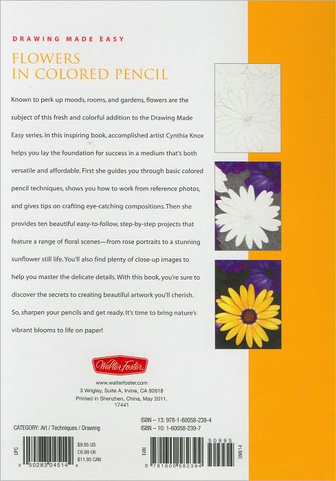 Flowers in Colored Pencil: Learn to render a variety of floral scenes in vibrant color