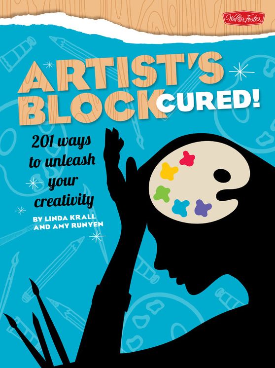 Artist's Block Cured!: 201 ways to unleash your creativity