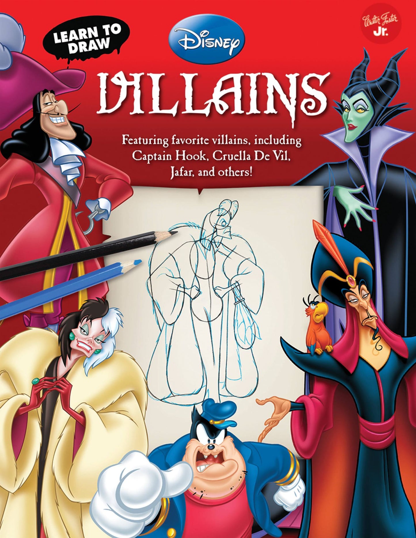 Learn to Draw Disney's Villains: Featuring favorite villains, including Captain Hook, Cruella de Vil, Jafar, and others!