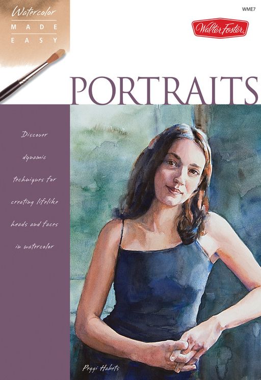 Portraits: Discover dynamic techniques for creating lifelike heads and faces in watercolor