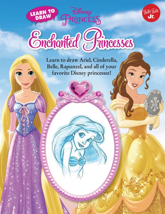Learn to Draw Disney's Enchanted Princesses: Learn to draw Ariel, Cinderella, Belle, Rapunzel, and all of your favorite Disney Princesses!