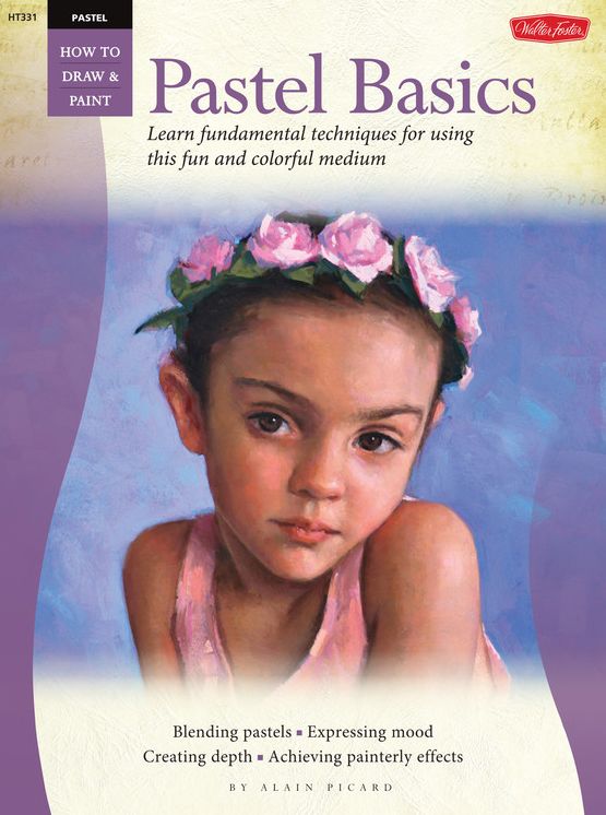 Pastel: Basics: Learn fundamental techniques for using this fun and colorful medium
