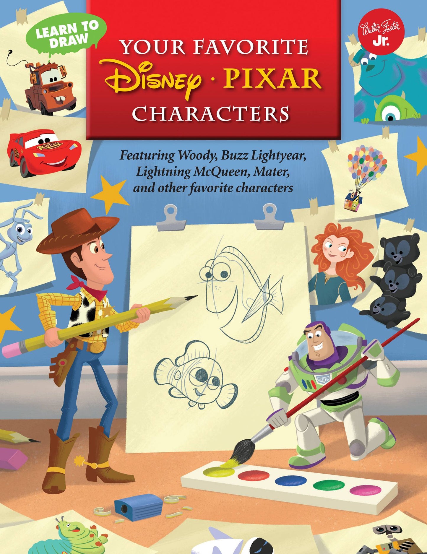 Learn to Draw Your Favorite Disney*Pixar Characters: Featuring Woody, Buzz Lightyear, Lightning McQueen, Mater, and other favorite characters