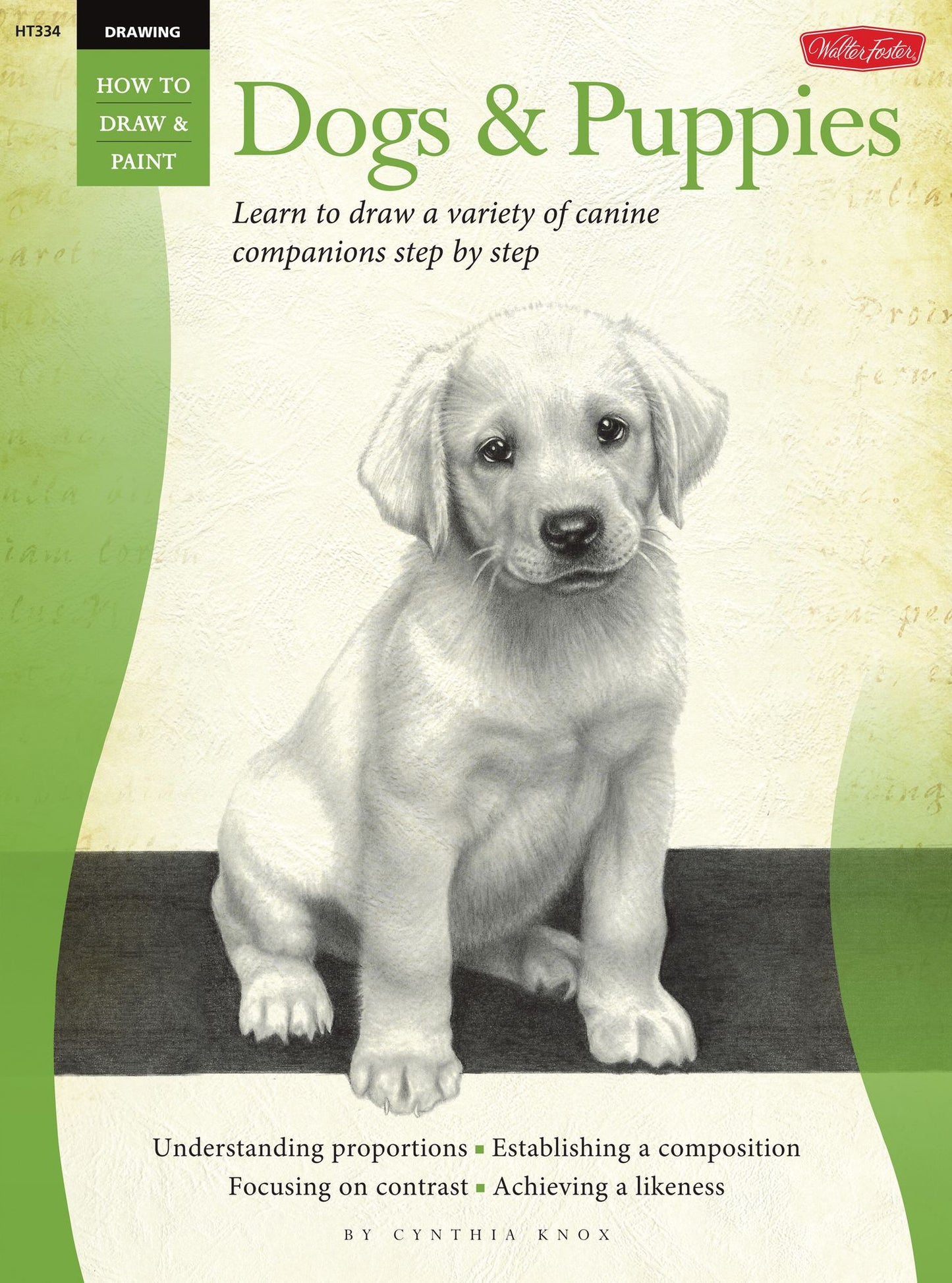 Drawing: Dogs & Puppies: Learn to draw a variety of canine companions step by step