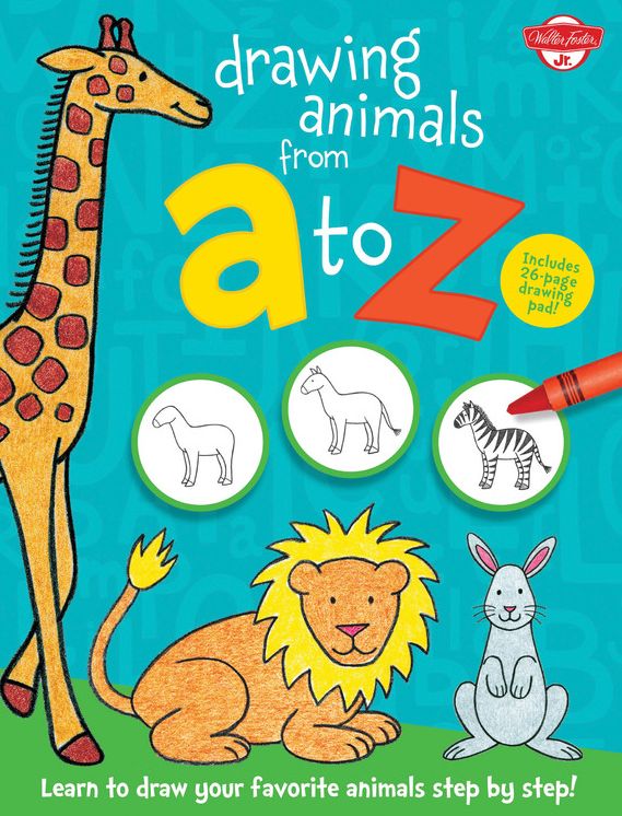 Drawing Animals from A to Z: Learn to draw your favorite animals step by step!