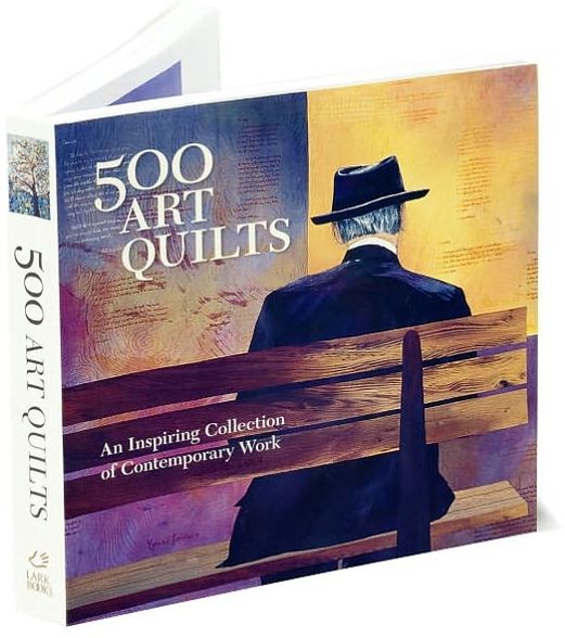 500 Art Quilts: An Inspiring Collection of Contemporary Work