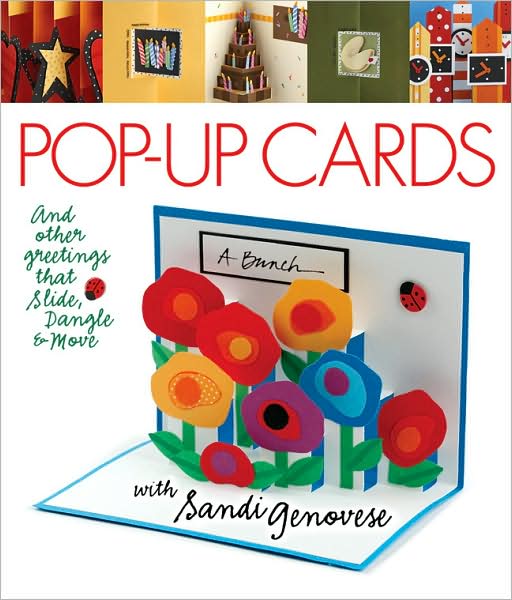 Pop-Up Cards: And Other Greetings that Slide, Dangle & Move with Sandi Genovese