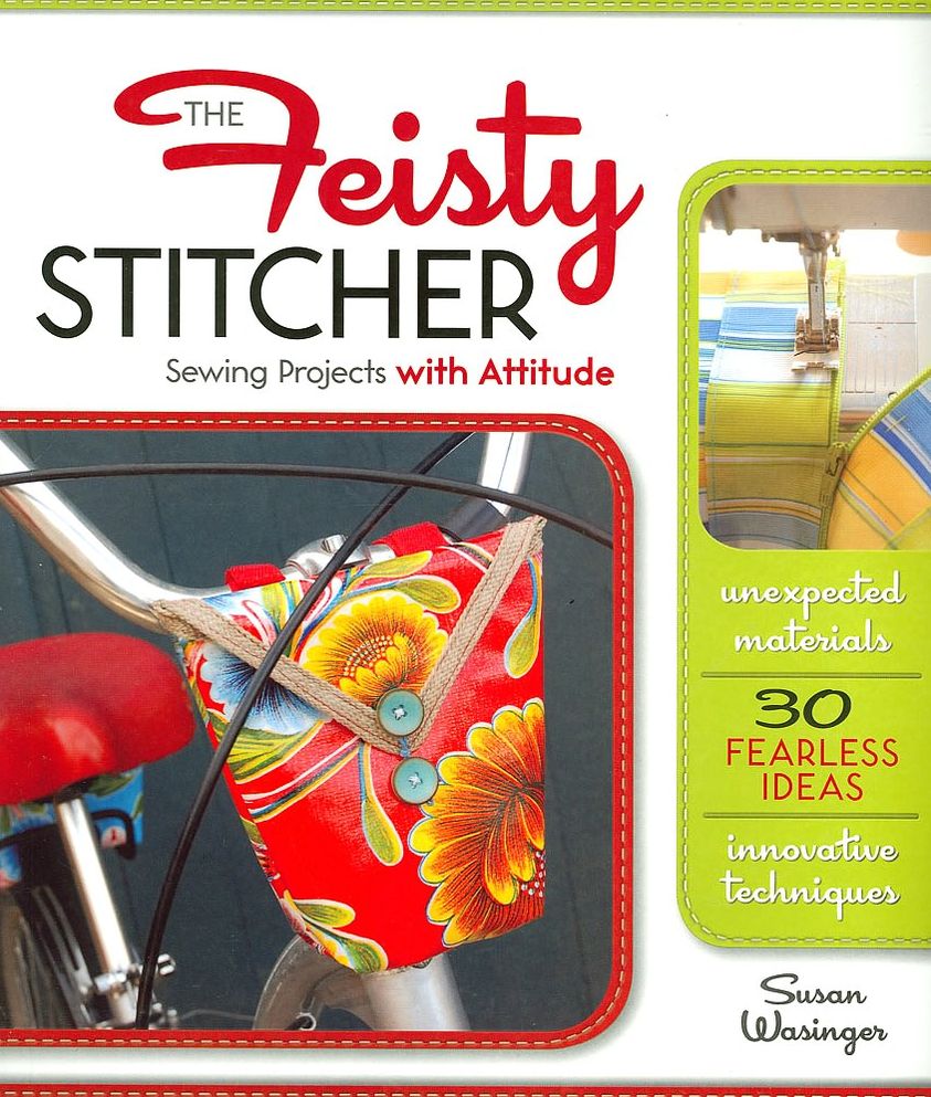The Feisty Stitcher: Sewing Projects with Attitude