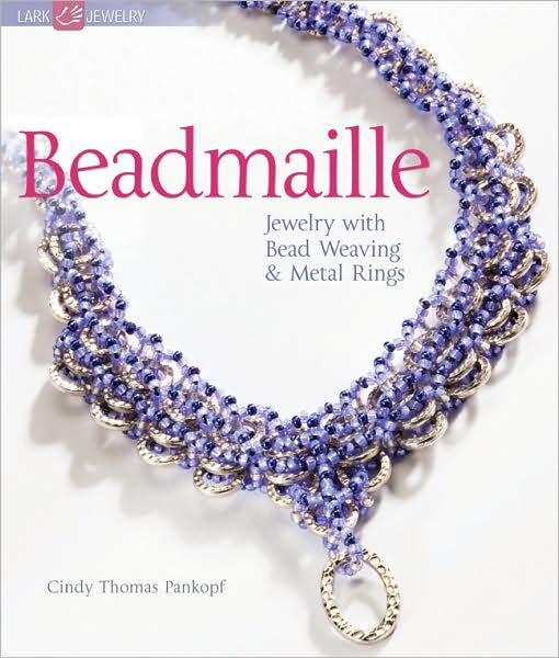 Beadmaille: Jewelry with Bead Weaving & Metal Rings