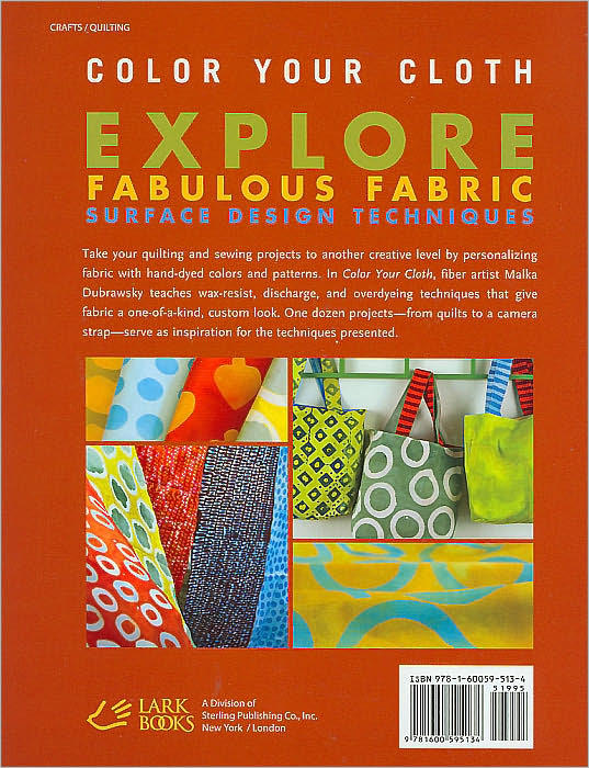 Color Your Cloth: A Quilter's Guide to Dyeing and Patterning Fabric
