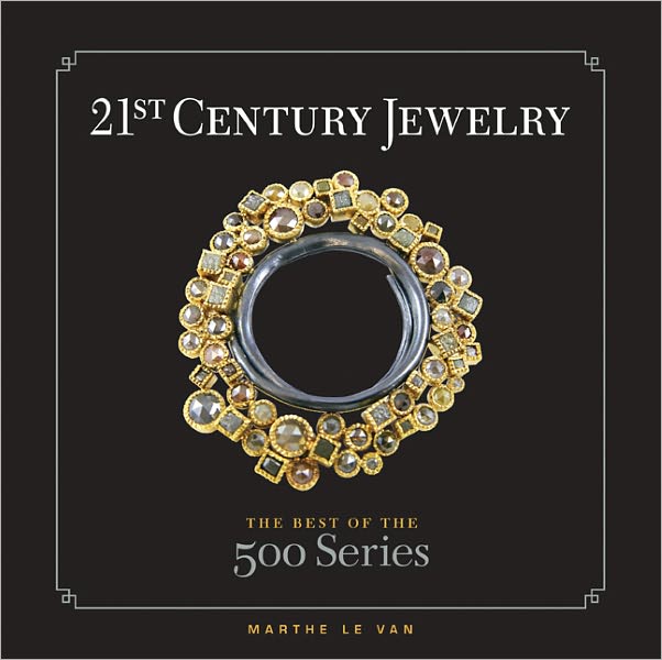 21st Century Jewelry: The Best of the 500 Series
