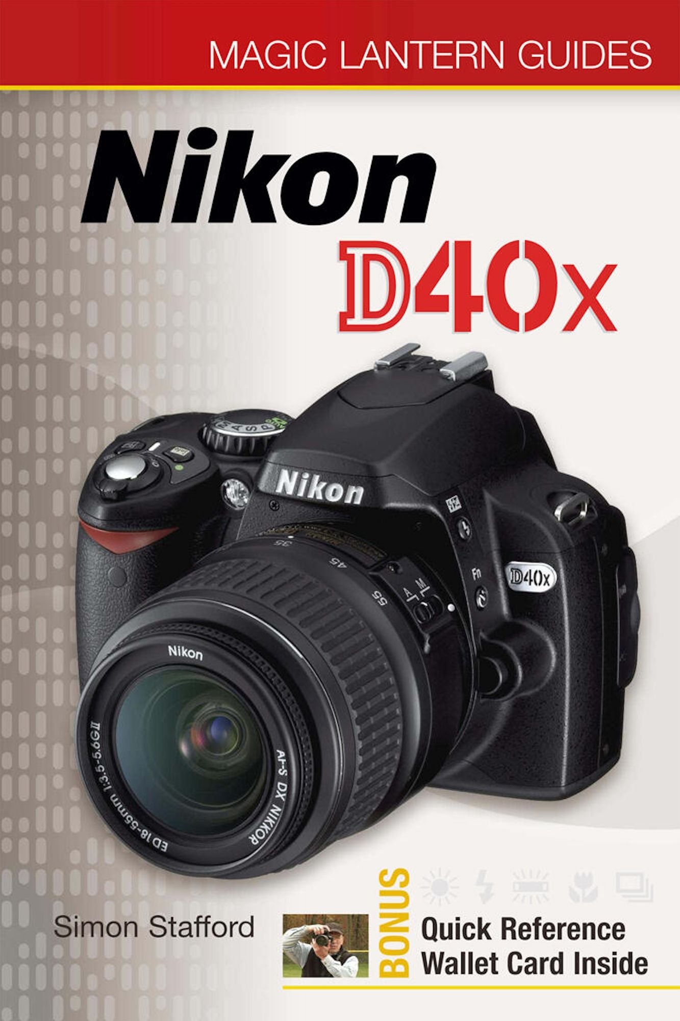 Magic Lantern Guides: Nikon D40x
