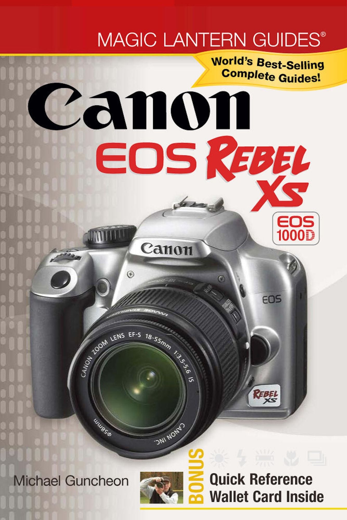 Magic Lantern Guides: Canon EOS Rebel XS EOS 1000D